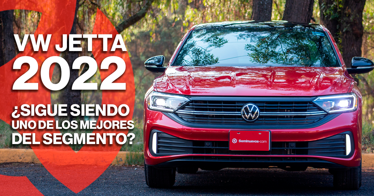 JETTA 2022 ¿Sigue siendo
uno de los mejores del segmento?