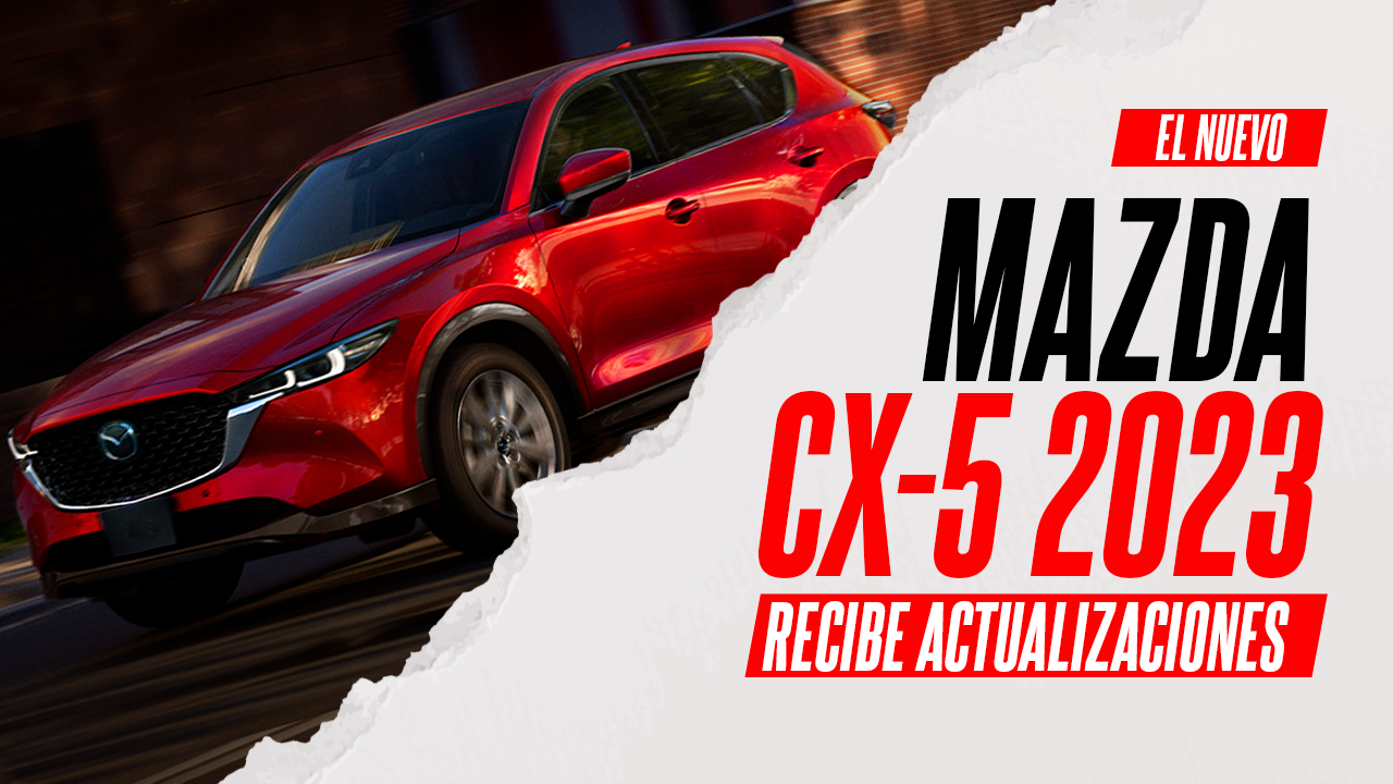 Este es el precio y los cambios que Mazda CX-5 recibe para 2023.